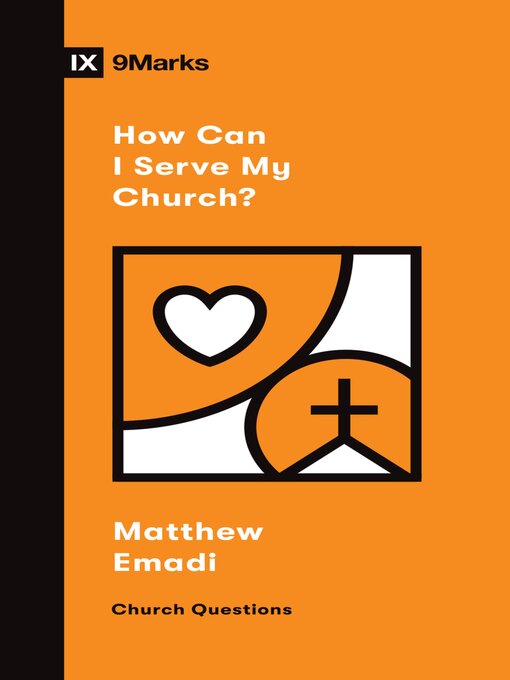 Title details for How Can I Serve My Church? by Matthew Emadi - Available